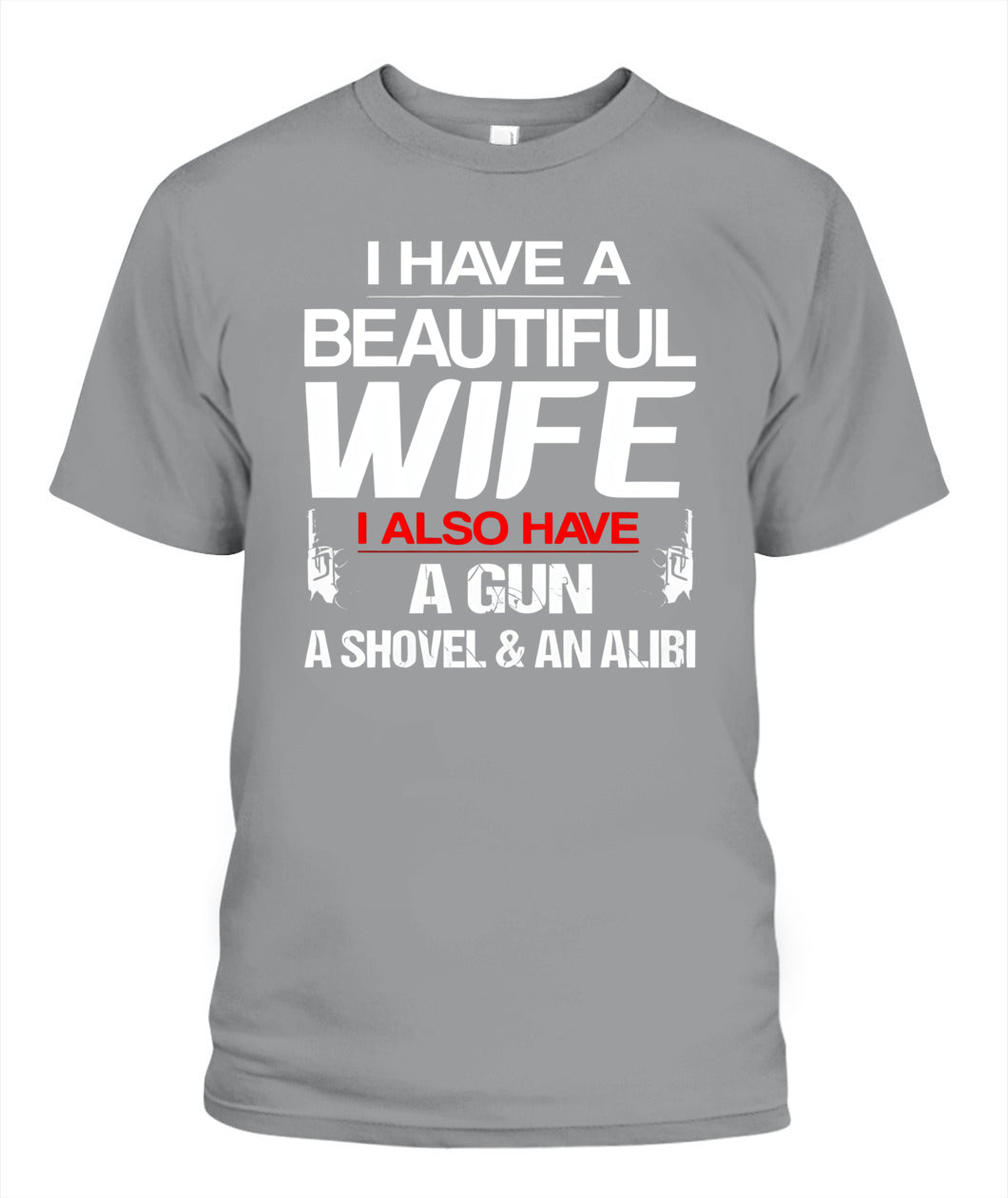 I Have A Beautiful Wife – Funny Protective Husband Humor Graphic T-Shirt / Hoodie / Sweatshirt