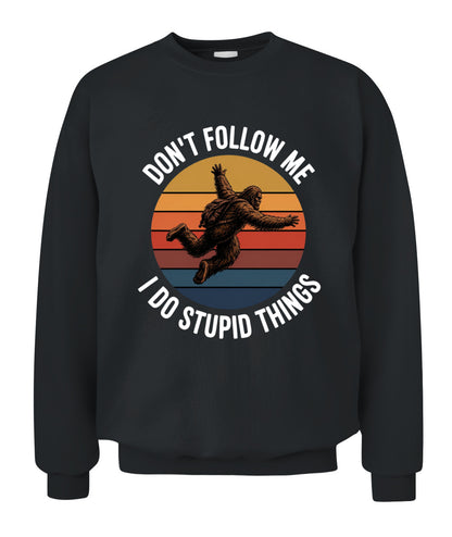 Don't Follow Me  I Do Stupid Things  Bigfoot – Funny Bigfoot Shirt