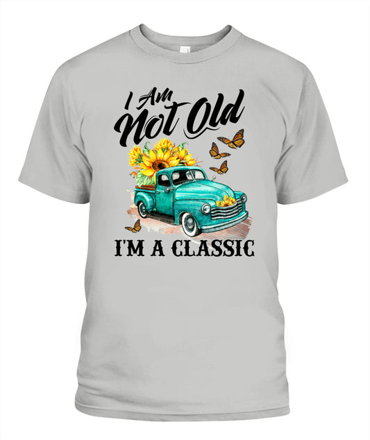 I am not old - Country Living Shirt