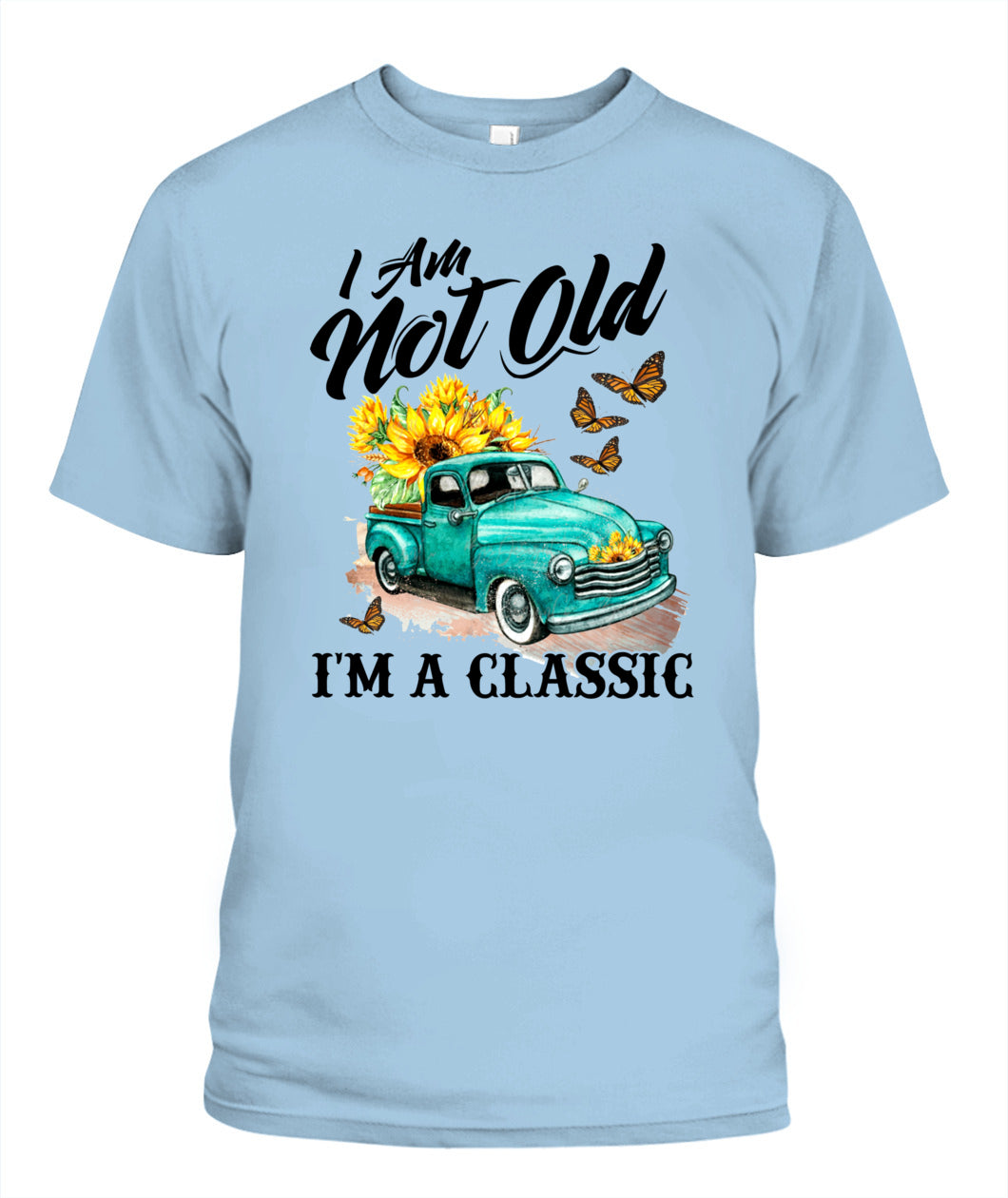 I am not old - Country Living Shirt