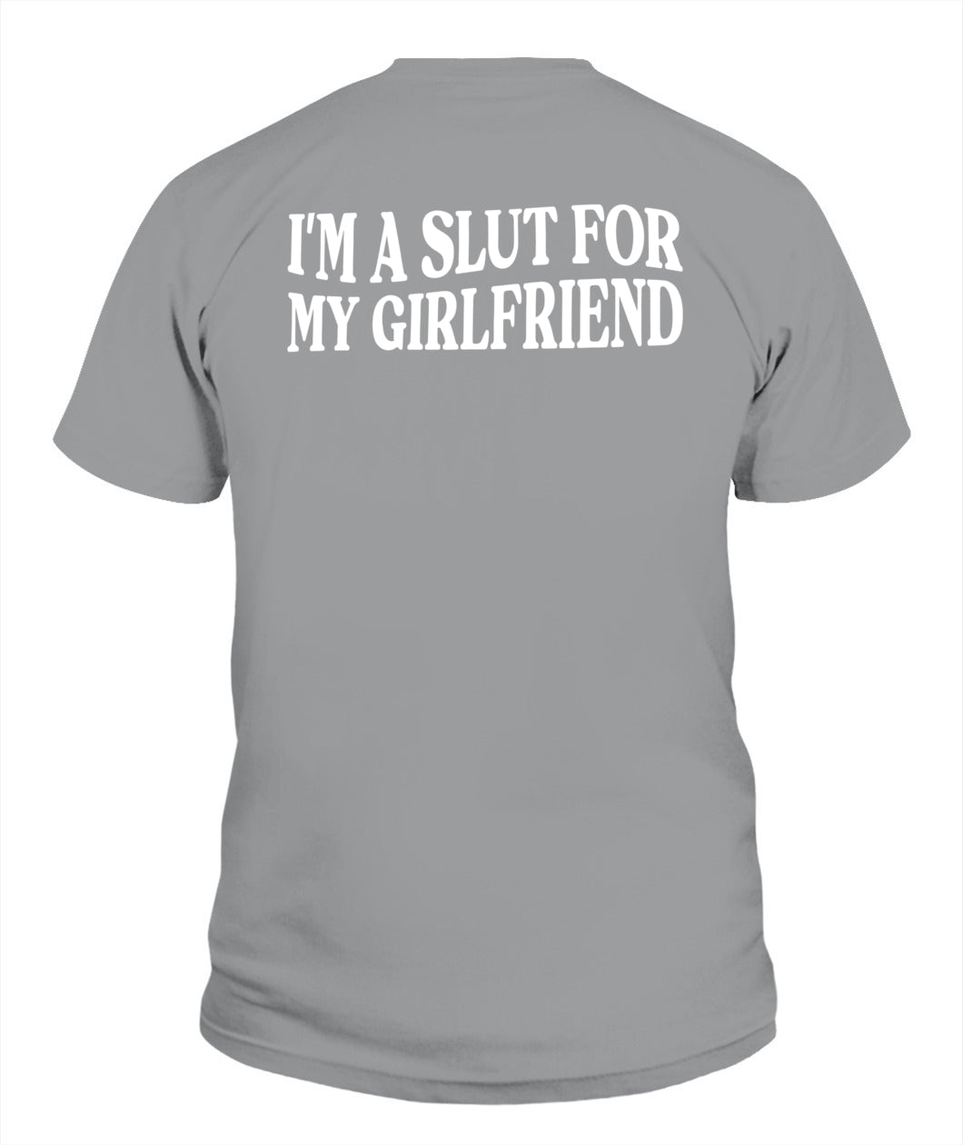 I’m A Slut For My Girlfriend – Funny Couple Quote T-shirt, Hoodie, Sweatshirt