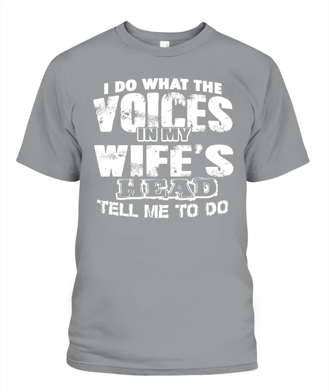 I Do What The Voices In My Wife’s Head Tell Me To – Funny Husband T-Shirt / Hoodie / Sweatshirt