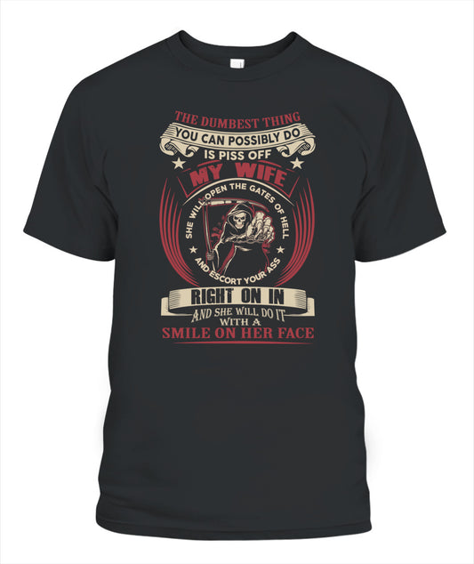 The Dumbest Thing You Can Do Is Piss Off My Wife Shirt – Funny Husband Shirt, Gifts For Men