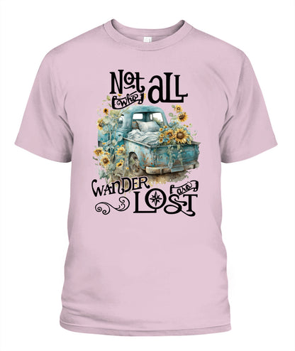 Not Who All Wander Are Lost - Country Living Shirt