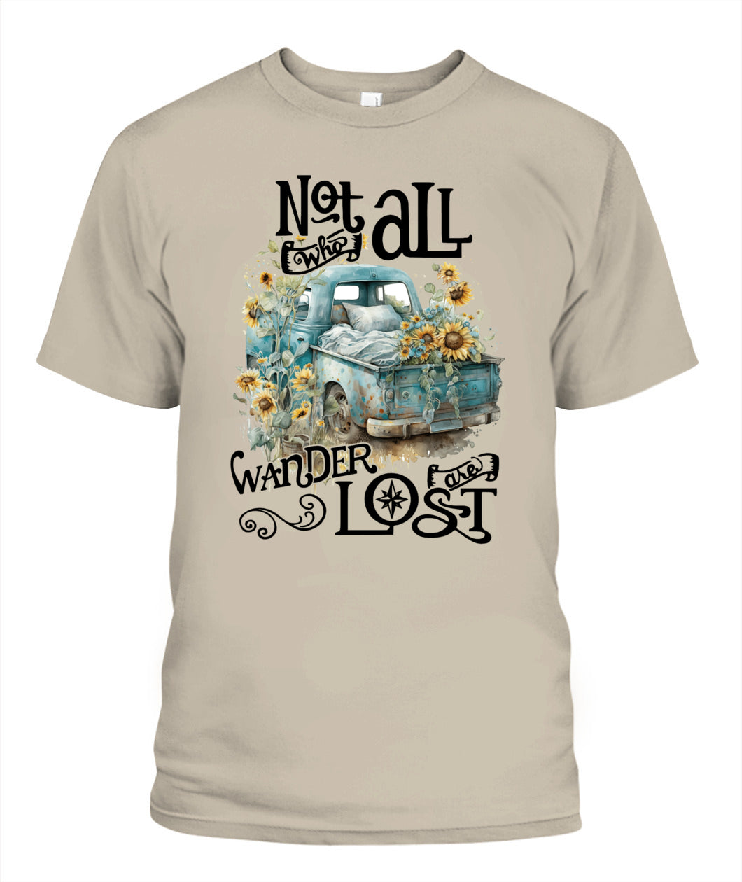Not Who All Wander Are Lost - Country Living Shirt