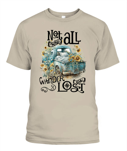 Not Who All Wander Are Lost - Country Living Shirt