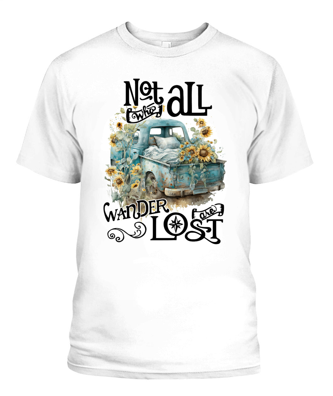 Not Who All Wander Are Lost - Country Living Shirt