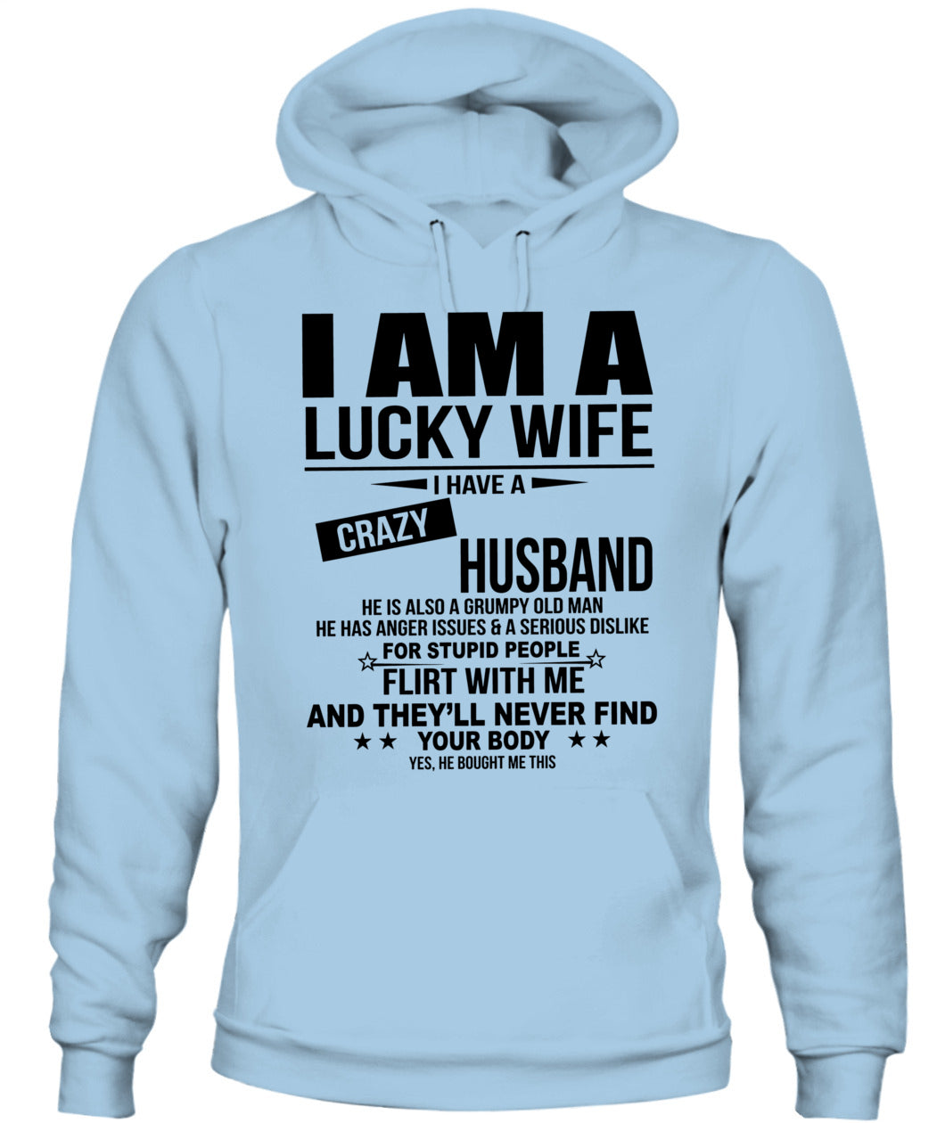 I Am a Lucky Wife – I Have a Crazy Husband – Funny Couple T-Shirt / Hoodie / Sweatshirt