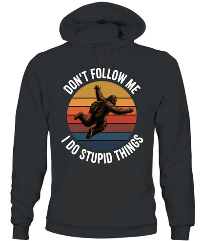 Don't Follow Me  I Do Stupid Things  Bigfoot – Funny Bigfoot Shirt