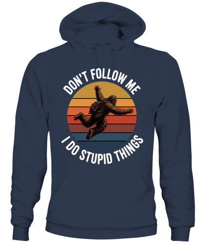 Don't Follow Me  I Do Stupid Things  Bigfoot – Funny Bigfoot Shirt