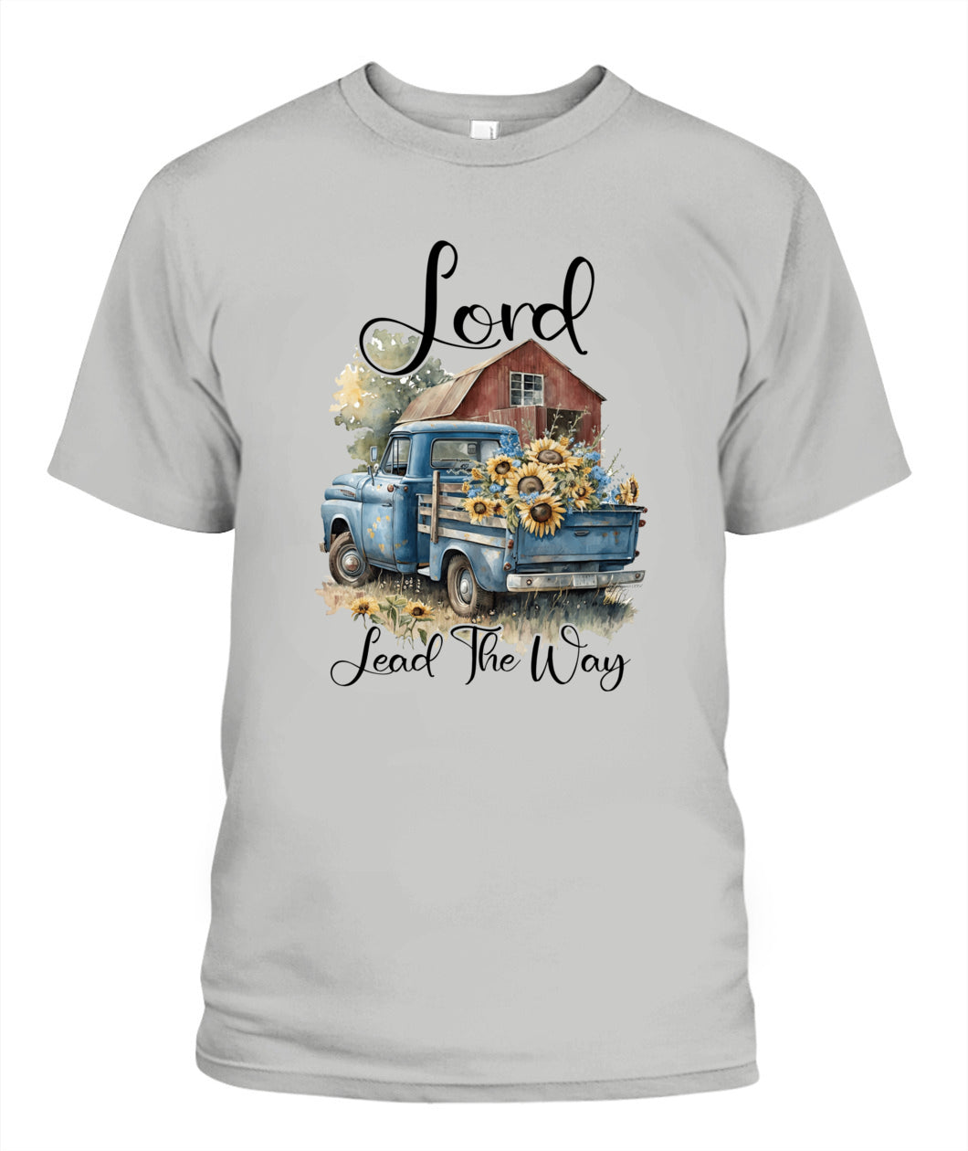Lord Lead The Way - Country Living Shirt
