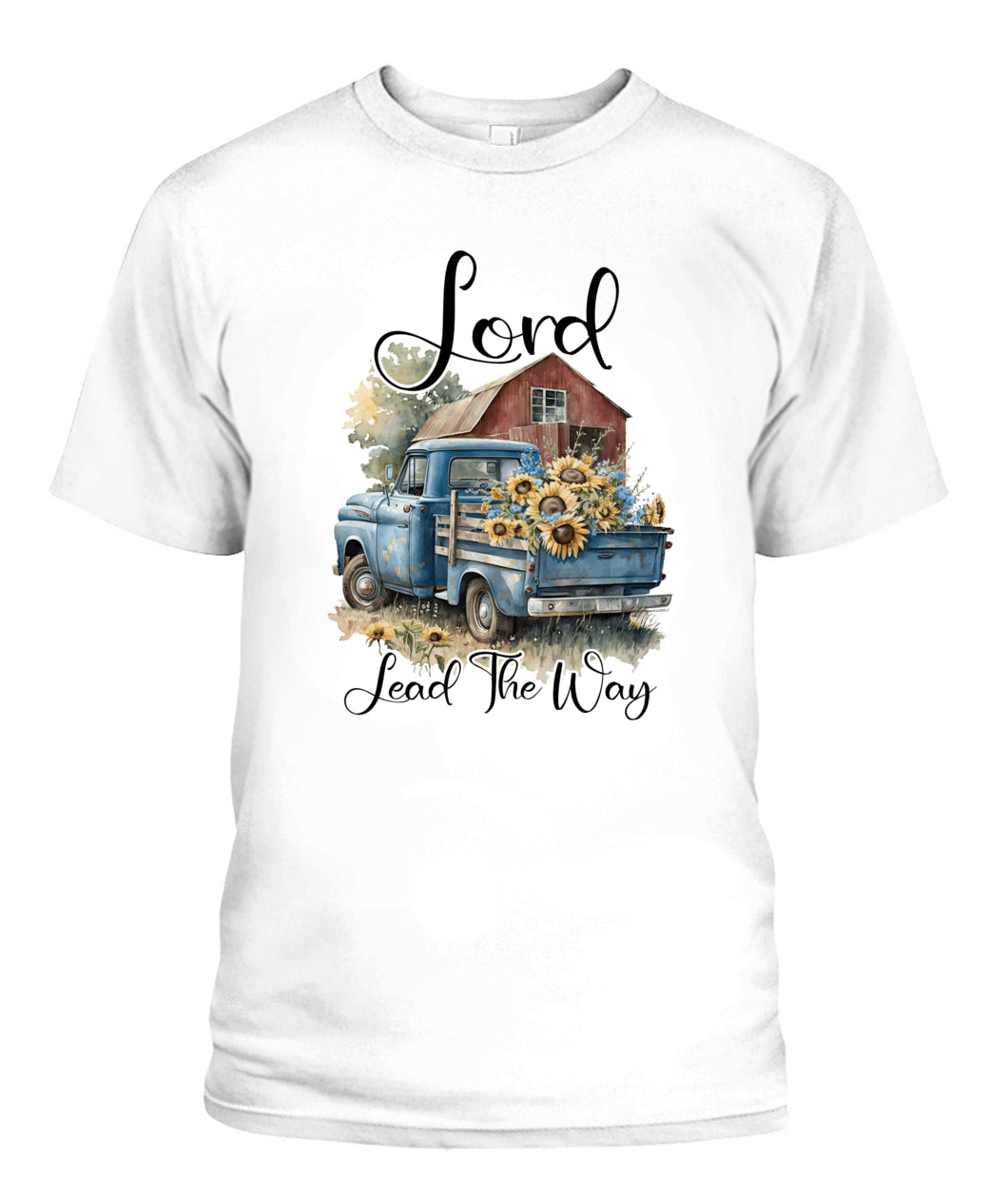 Lord Lead The Way - Country Living Shirt