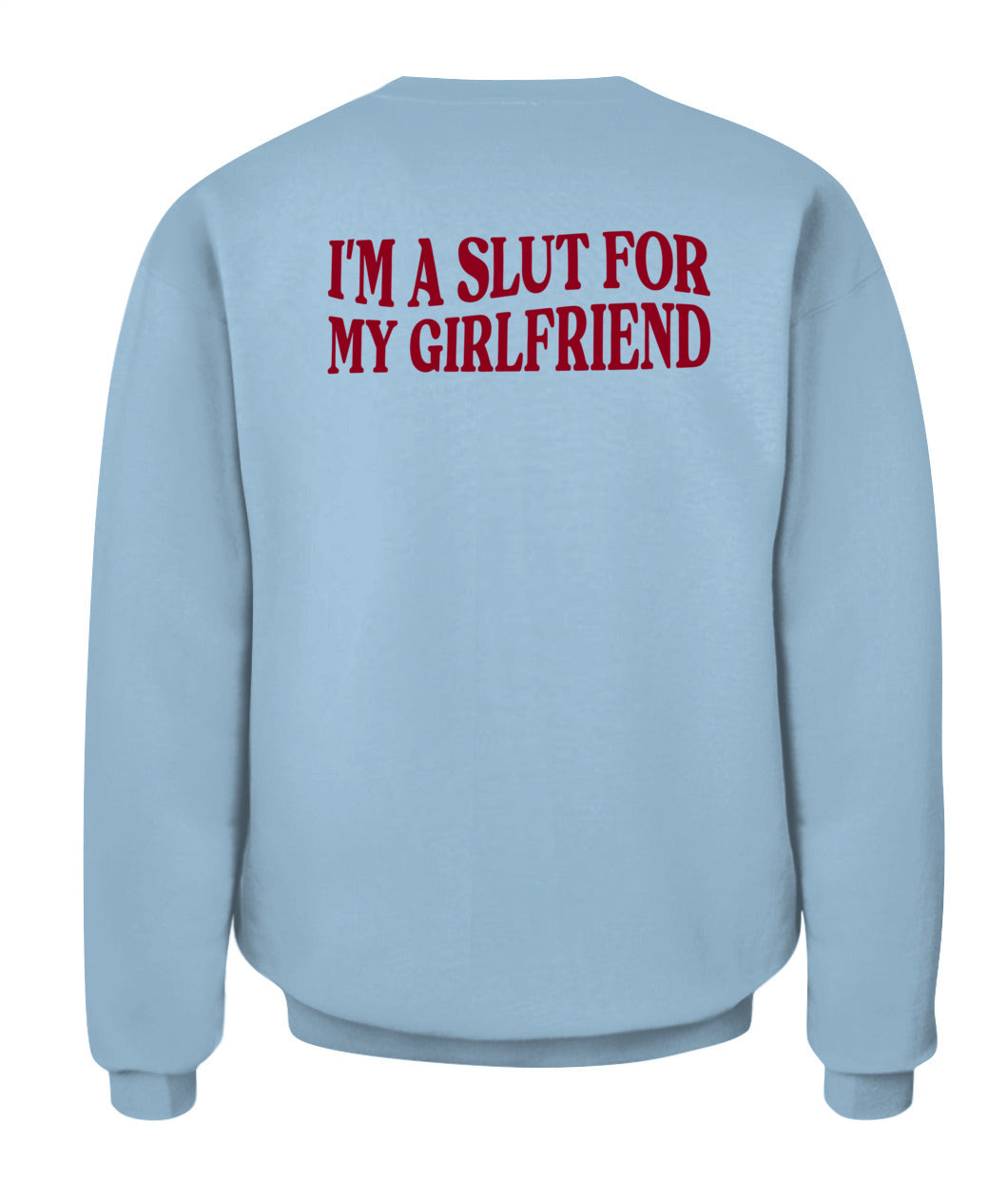 I’m A Slut For My Girlfriend – Funny Couple Quote T-shirt, Hoodie, Sweatshirt