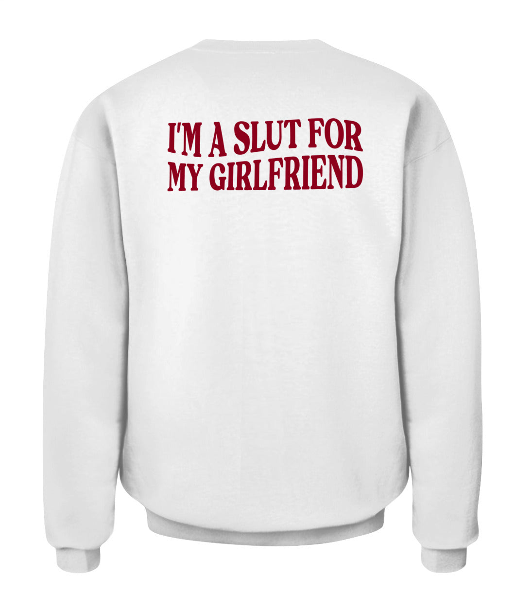I’m A Slut For My Girlfriend – Funny Couple Quote T-shirt, Hoodie, Sweatshirt