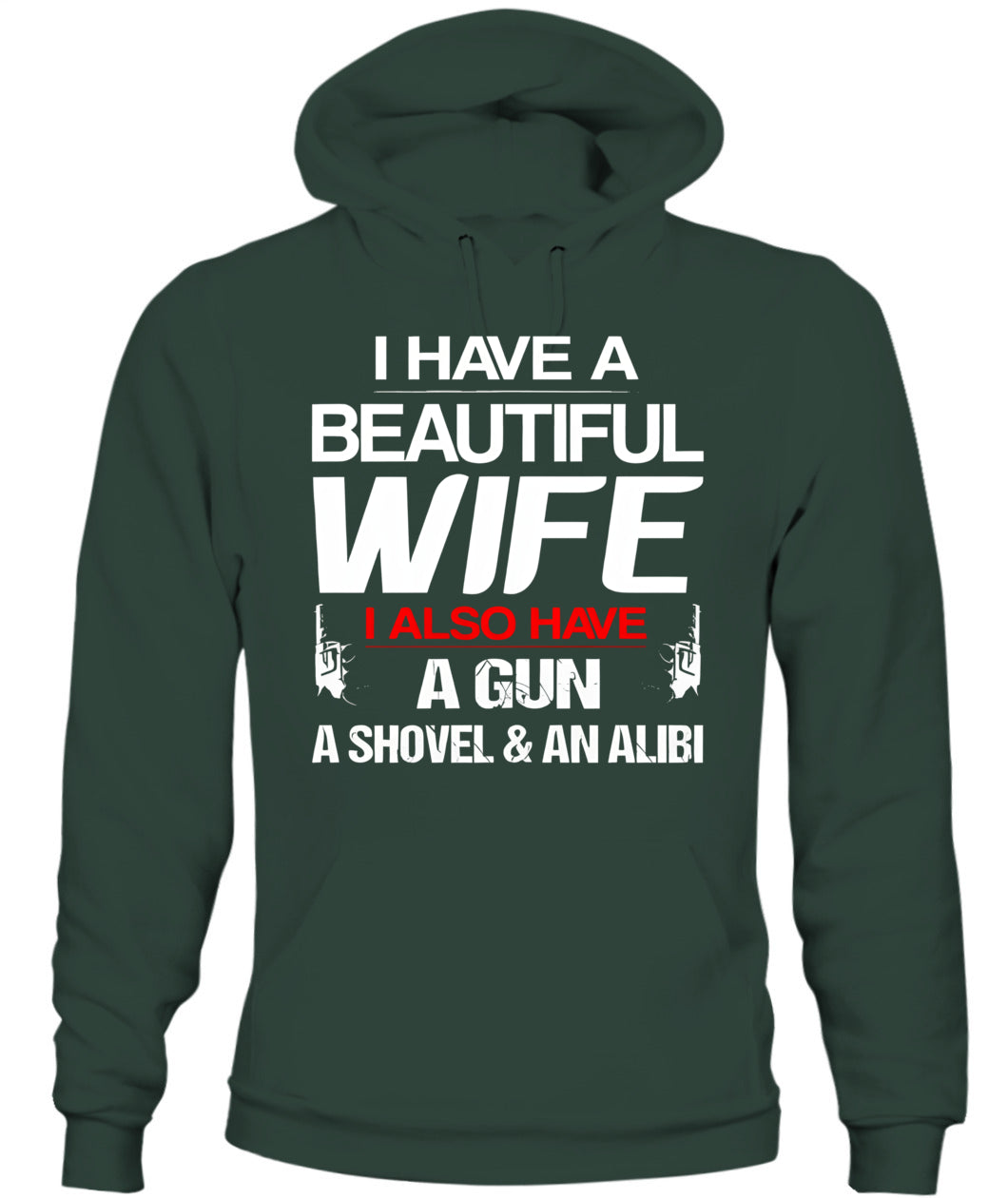 I Have A Beautiful Wife – Funny Protective Husband Humor Graphic T-Shirt / Hoodie / Sweatshirt