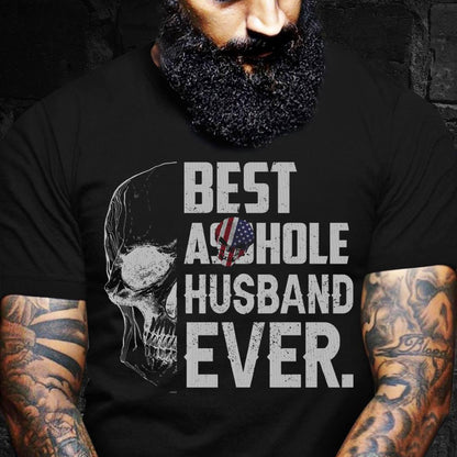 Best Asshole Husband Ever – Funny Patriotic Skull Graphic T-Shirt / Hoodie / Sweatshirt
