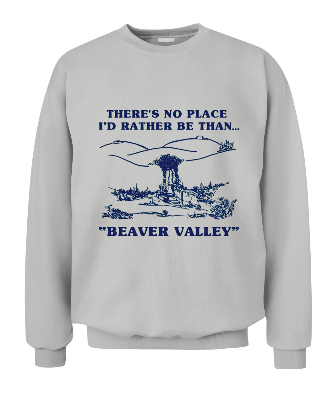There’s No Place I’d Rather Be Than Beaver Valley – Funny Outdoor Vintage Graphic T-Shirt / Hoodie / Sweatshirt