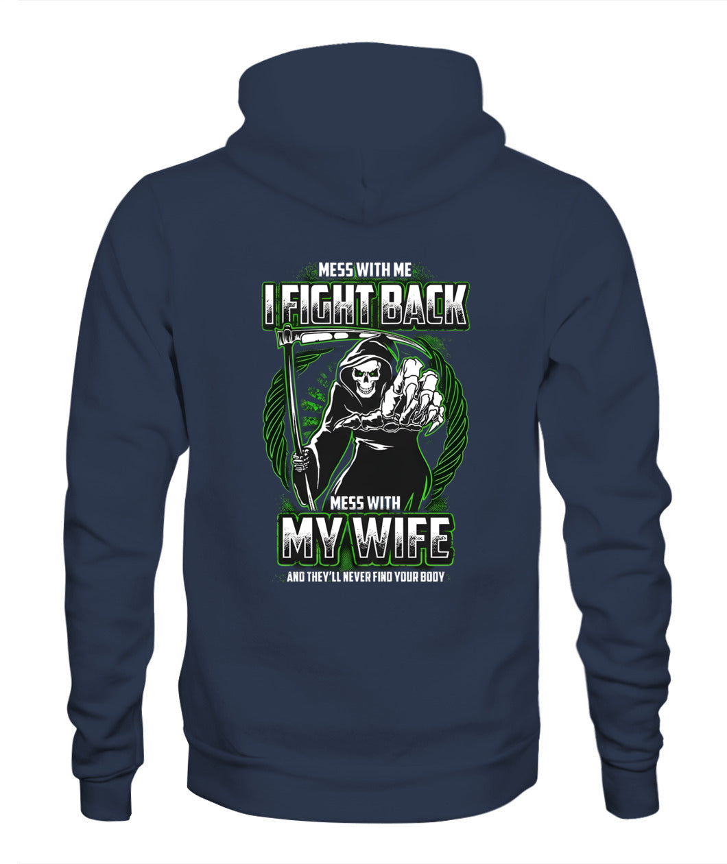 Mess With My Wife I Fight Back Grim Reaper – Funny Protective Husband Graphic T-Shirt / Hoodie / Sweatshirt