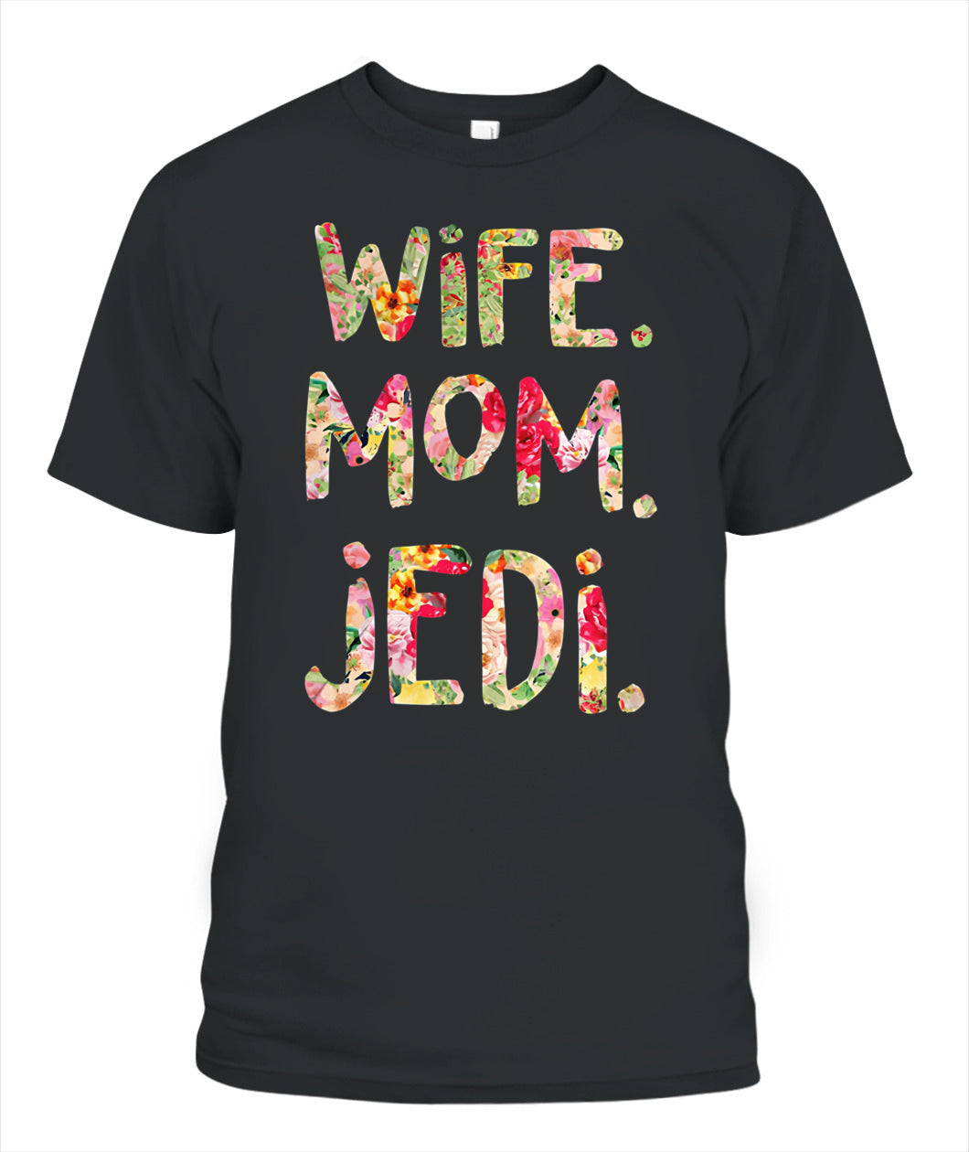 Wife Mom Jedi Shirt – Funny Star Wars Mom Shirt, Geek Mom Tee, Gifts For Mom, Gifts For Women