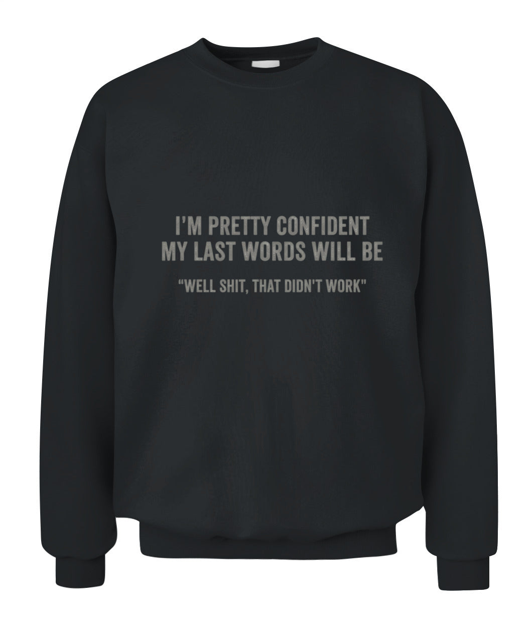 Well Sh*t That Didn’t Work – Funny Last Words Quote T-Shirt, Hoodie, Sweatshirt | Dark Humor Gift