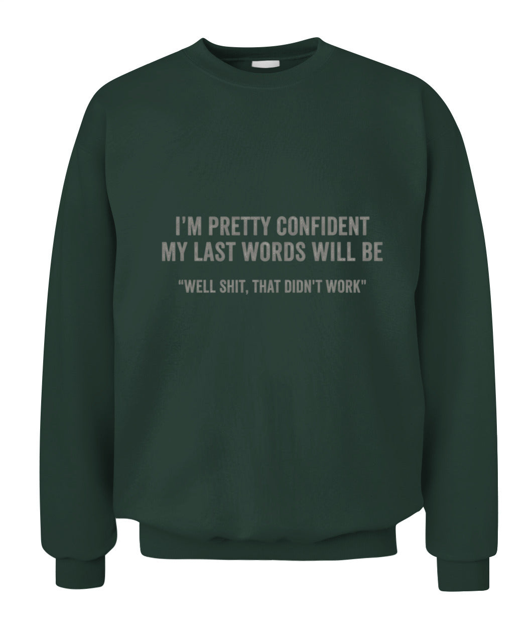 Well Sh*t That Didn’t Work – Funny Last Words Quote T-Shirt, Hoodie, Sweatshirt | Dark Humor Gift