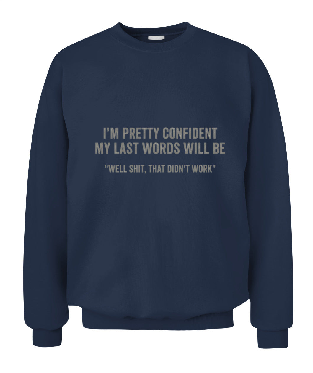 Well Sh*t That Didn’t Work – Funny Last Words Quote T-Shirt, Hoodie, Sweatshirt | Dark Humor Gift