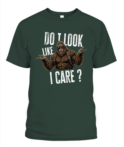 Do I Look Like I Care? – Funny Unbothered Bigfoot Shirt