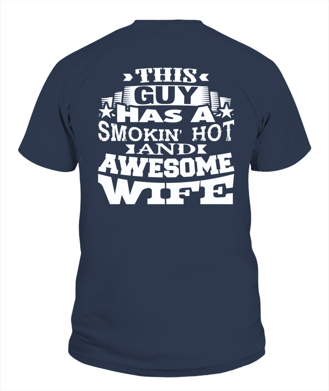 This Guy Has A Smokin’ Hot And Awesome Wife – Funny Husband Western Style T-Shirt / Hoodie / Sweatshirt