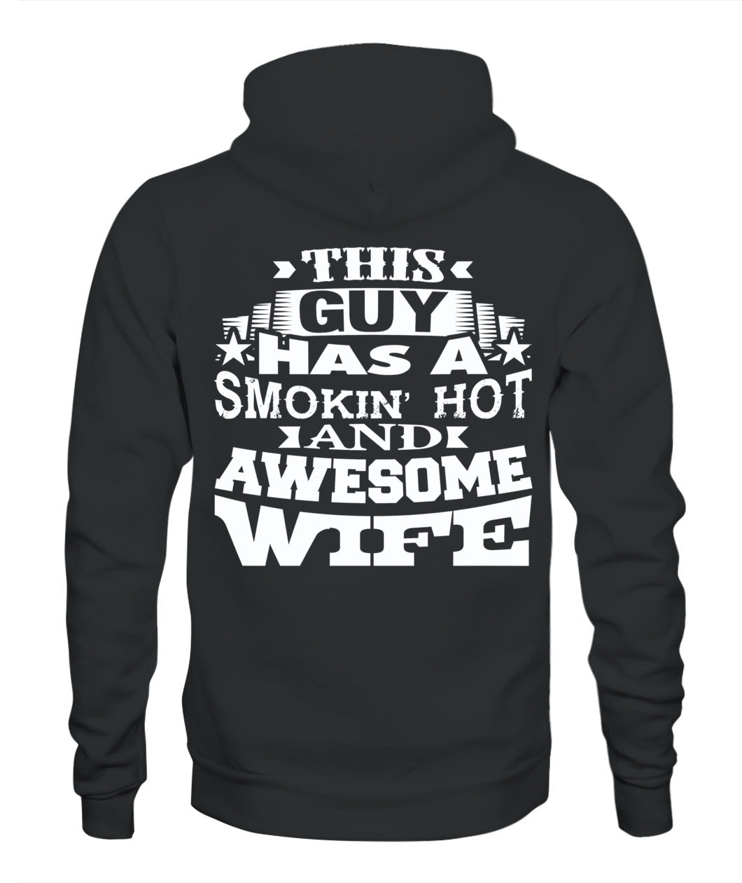 This Guy Has A Smokin’ Hot And Awesome Wife – Funny Husband Western Style T-Shirt / Hoodie / Sweatshirt