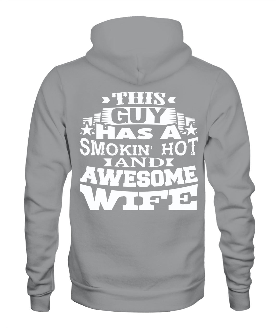This Guy Has A Smokin’ Hot And Awesome Wife – Funny Husband Western Style T-Shirt / Hoodie / Sweatshirt