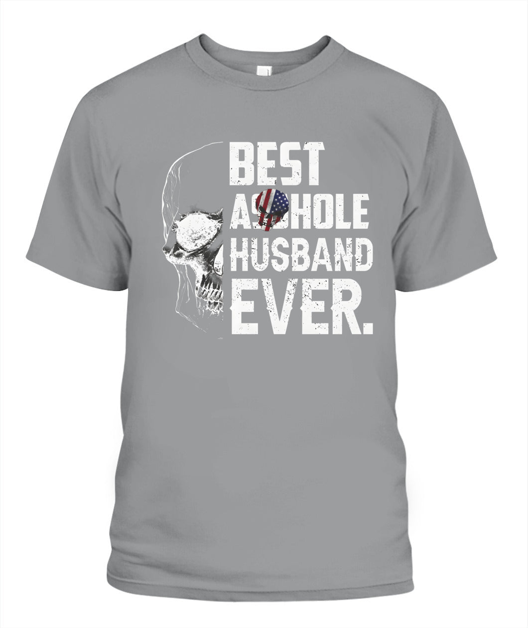 Best Asshole Husband Ever – Funny Patriotic Skull Graphic T-Shirt / Hoodie / Sweatshirt