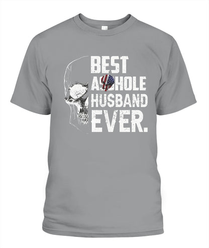 Best Asshole Husband Ever – Funny Patriotic Skull Graphic T-Shirt / Hoodie / Sweatshirt