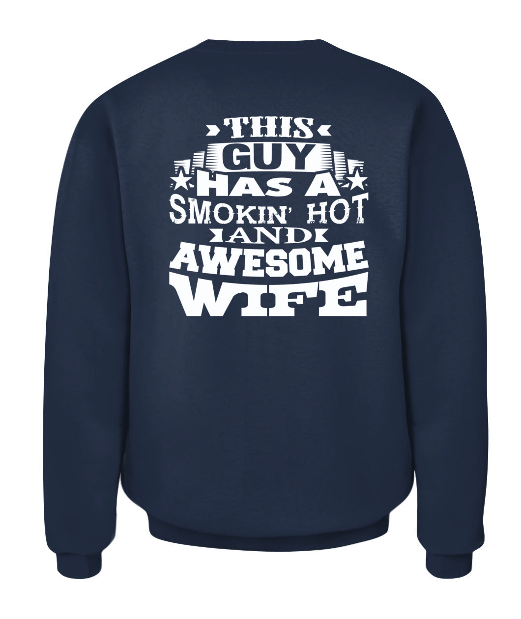 This Guy Has A Smokin’ Hot And Awesome Wife – Funny Husband Western Style T-Shirt / Hoodie / Sweatshirt