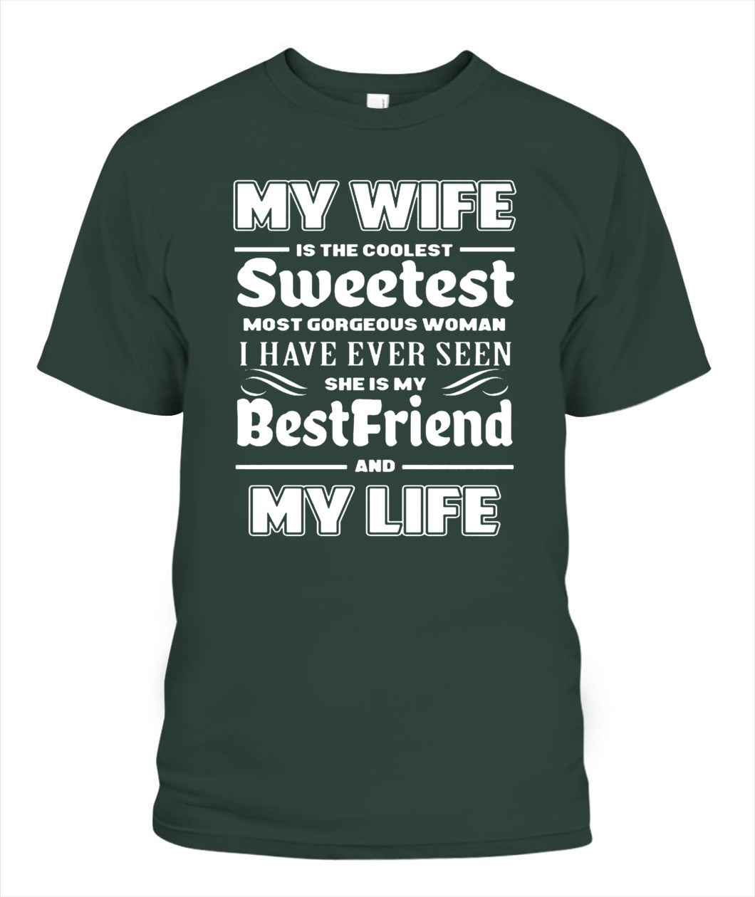 My Wife Is The Coolest Sweetest Most Gorgeous Woman I Have Ever Seen Shirt – Romantic Husband Shirt, Gift For Man