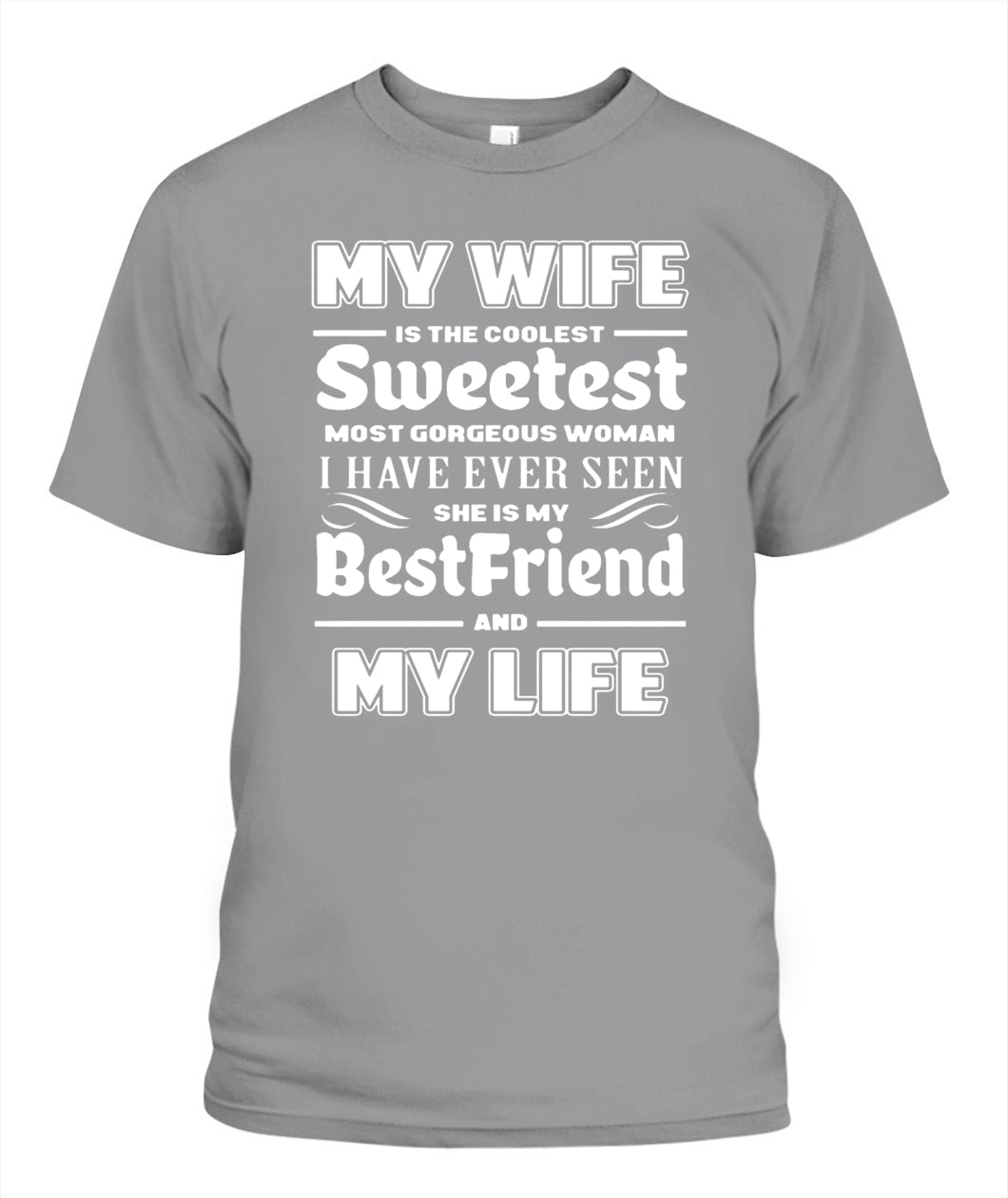My Wife Is The Coolest Sweetest Most Gorgeous Woman I Have Ever Seen Shirt – Romantic Husband Shirt, Gift For Man