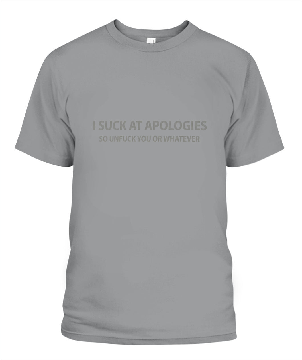 I Suck At Apologies – Funny Sarcastic Quote T-Shirt, Hoodie, Sweatshirt | Rude Humor Gift
