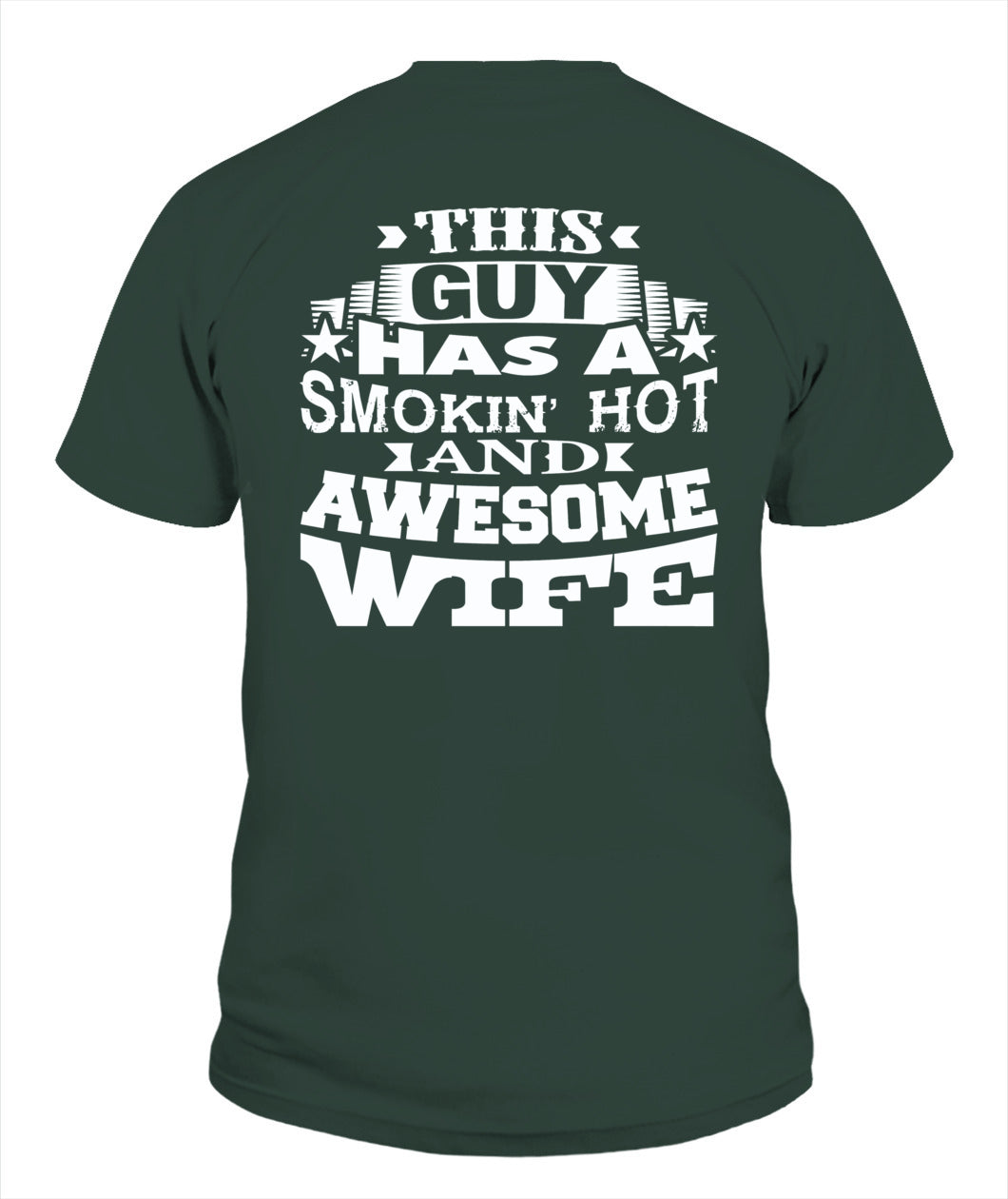 This Guy Has a Smokin’ Hot and Awesome Wife – Funny Husband Gift T-Shirt / Hoodie / Sweatshirt