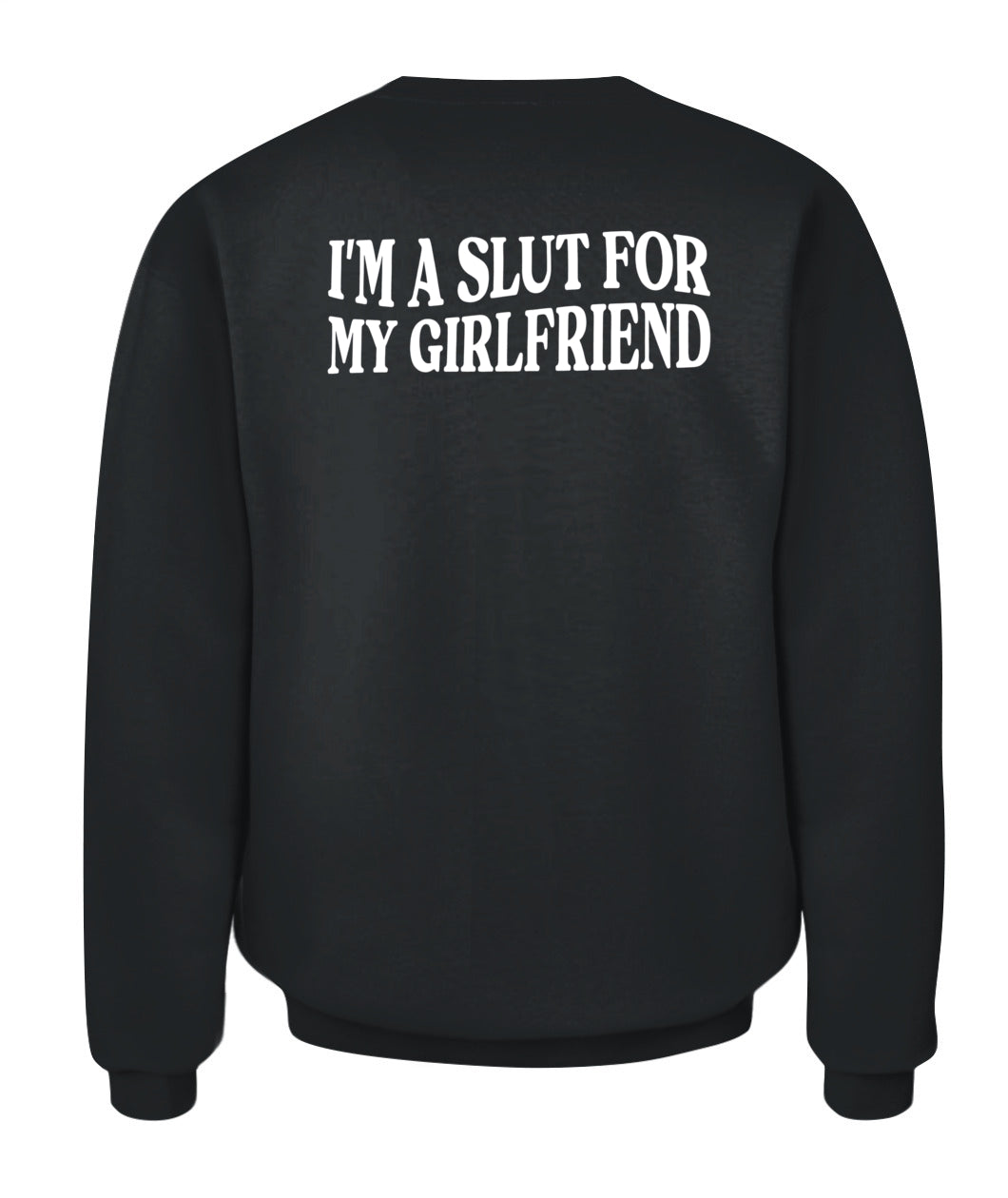 I’m A Slut For My Girlfriend – Funny Couple Quote T-shirt, Hoodie, Sweatshirt