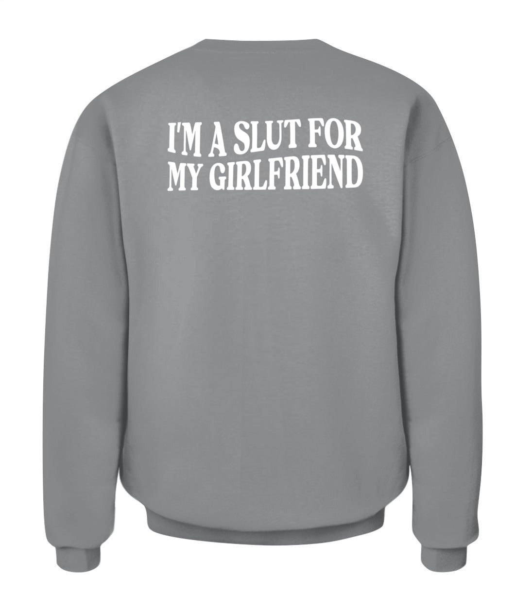 I’m A Slut For My Girlfriend – Funny Couple Quote T-shirt, Hoodie, Sweatshirt