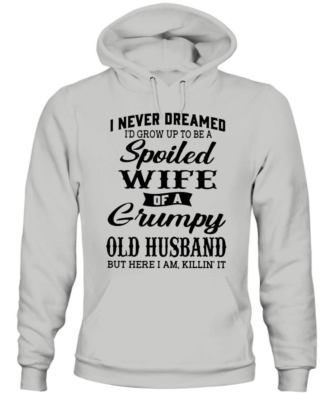 Spoiled Wife of a Grumpy Old Husband – Funny Couple Shirt | Sarcastic Wife Gift Tee