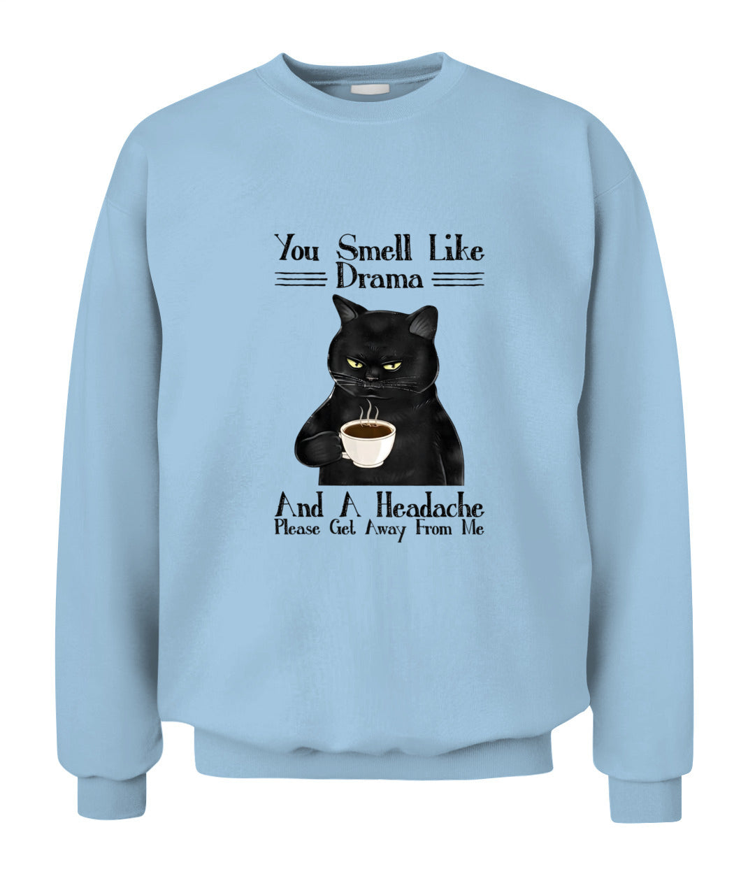You Smell Like Drama And A Headache – Grumpy Black Cat Funny T-Shirt, Hoodie, Sweatshirt | Cat Lover Gift