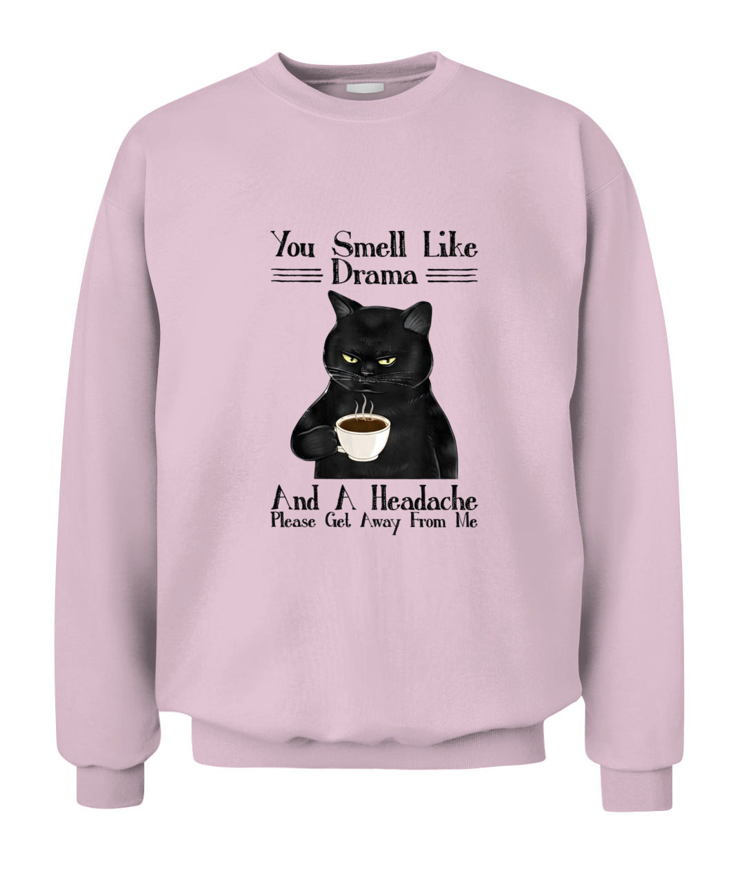 You Smell Like Drama And A Headache – Grumpy Black Cat Funny T-Shirt, Hoodie, Sweatshirt | Cat Lover Gift