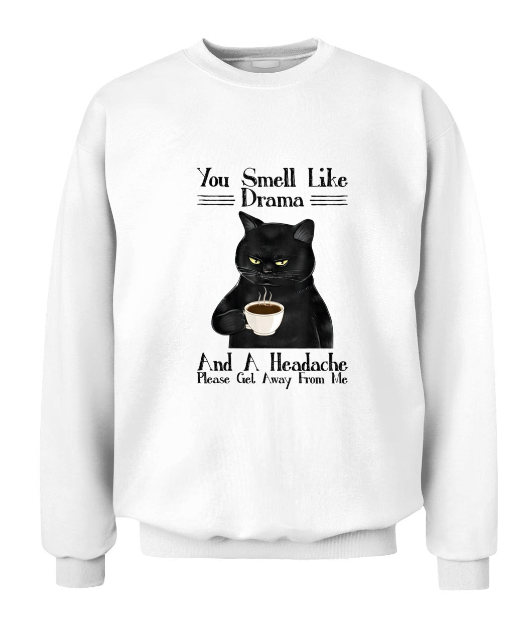 You Smell Like Drama And A Headache – Grumpy Black Cat Funny T-Shirt, Hoodie, Sweatshirt | Cat Lover Gift