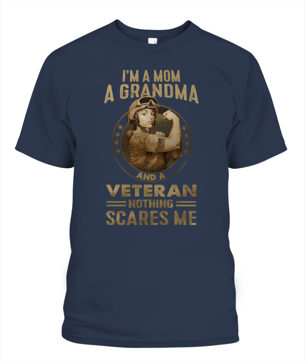 I’m A Mom A Grandma And A Veteran Nothing Scares Me Shirt – Proud Veteran Mom Shirt, Military Grandma Tee, Gifts For Veteran Women