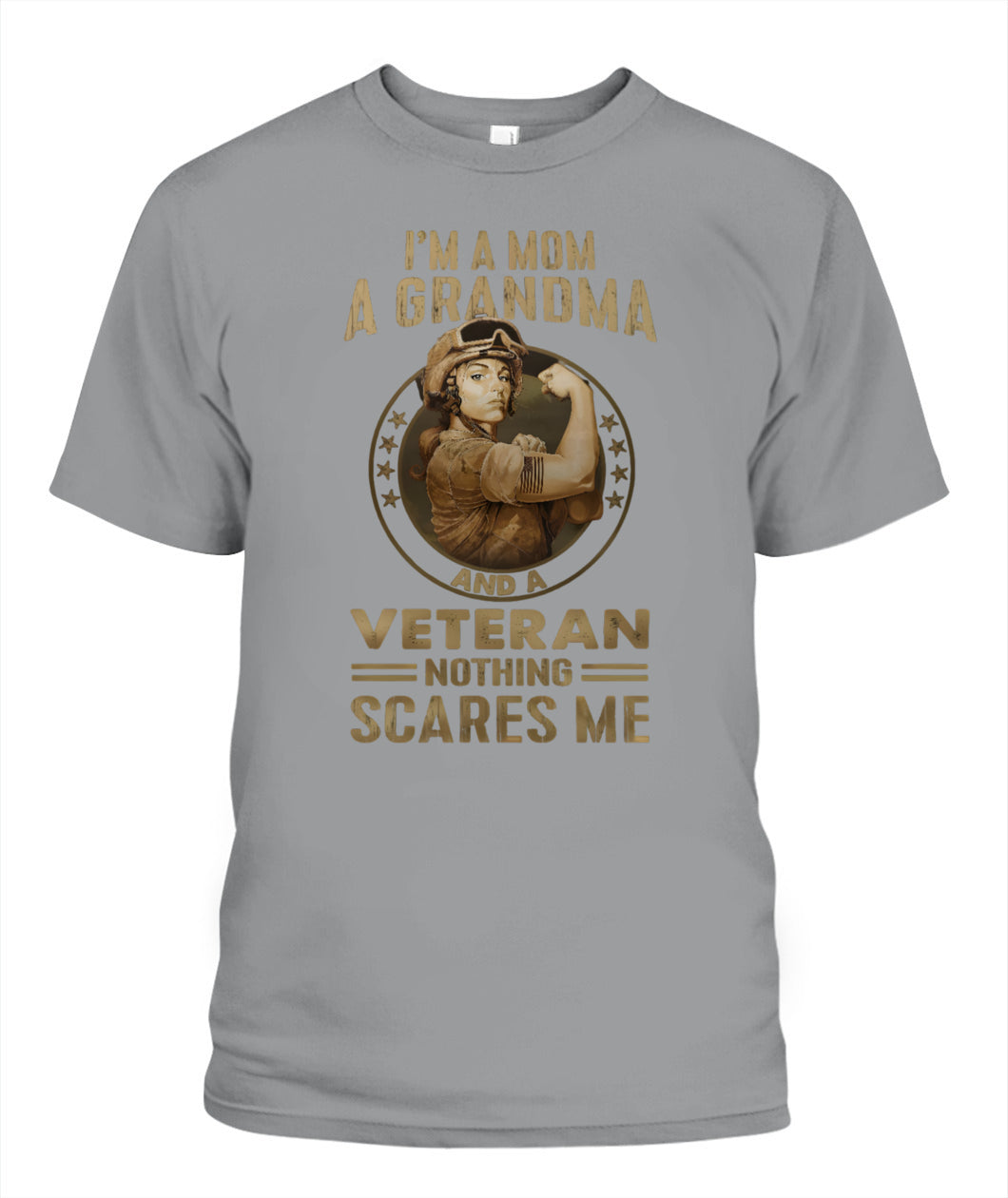 I’m A Mom A Grandma And A Veteran Nothing Scares Me Shirt – Proud Veteran Mom Shirt, Military Grandma Tee, Gifts For Veteran Women