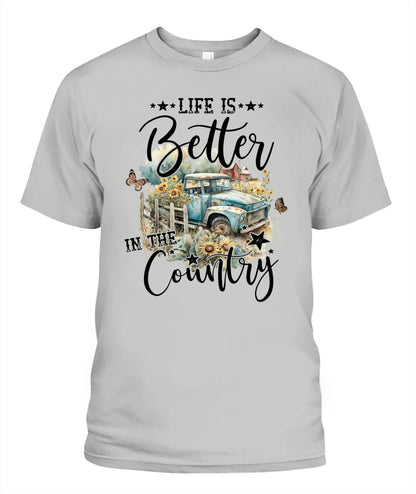 Life Is Better - Country Living Shirt