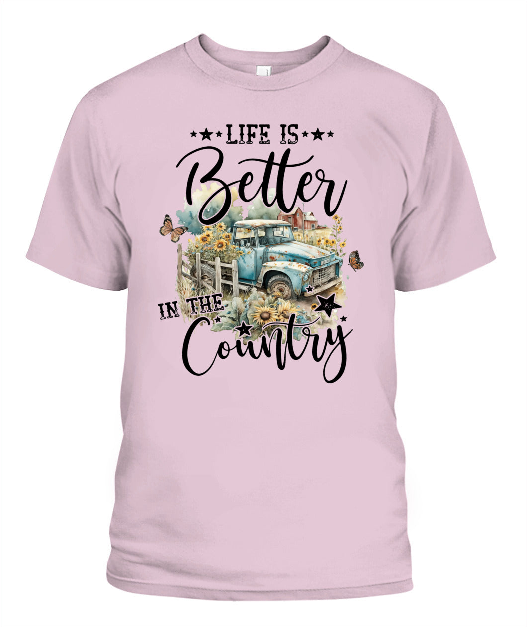 Life Is Better - Country Living Shirt
