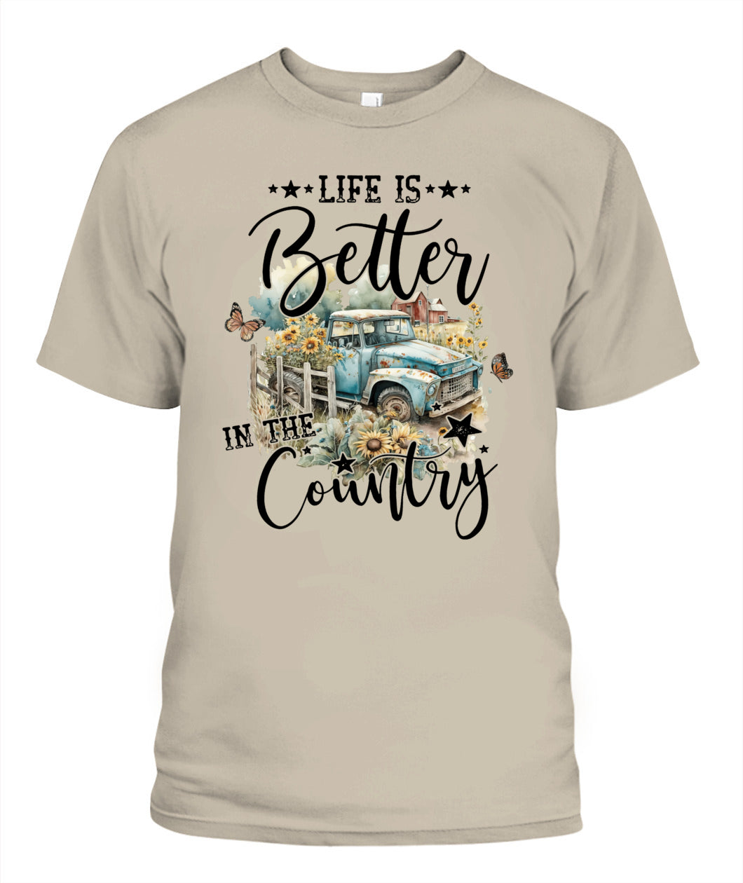 Life Is Better - Country Living Shirt
