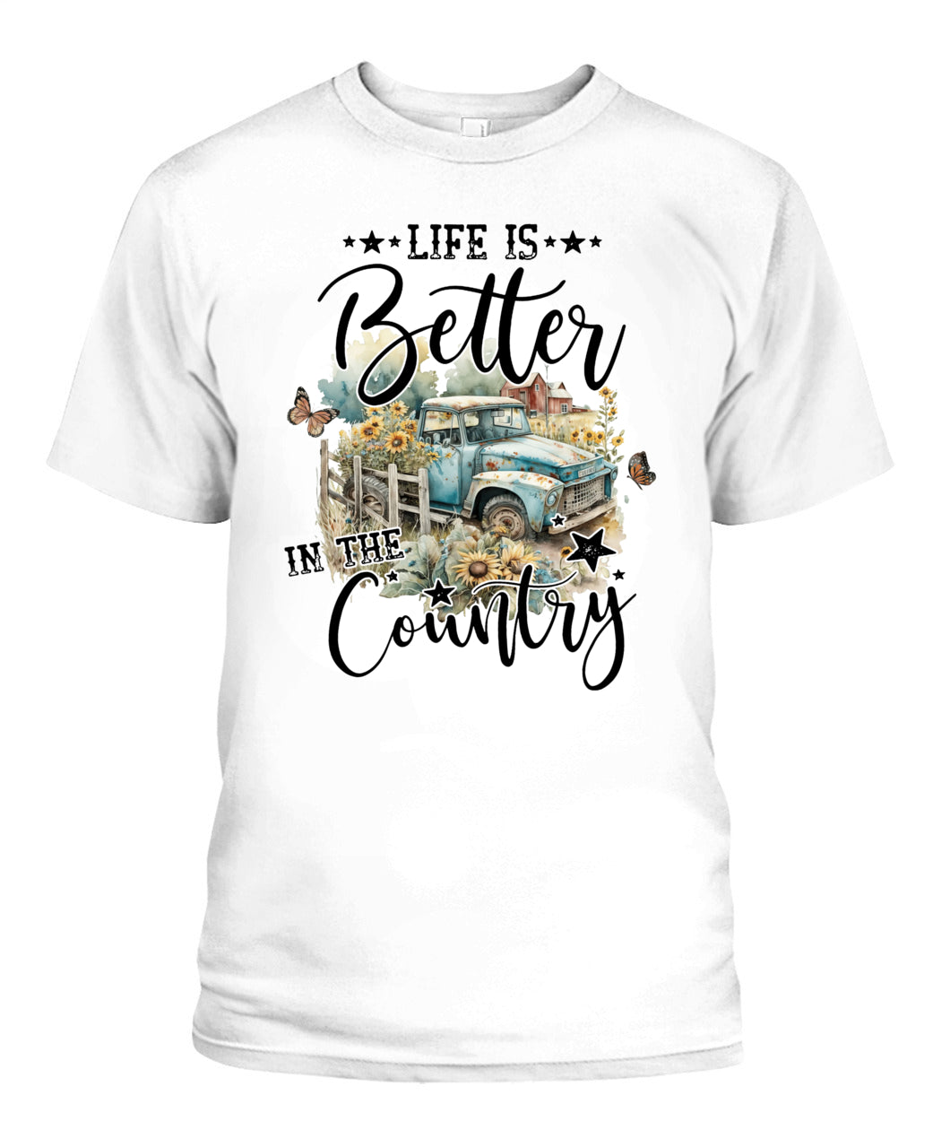 Life Is Better - Country Living Shirt