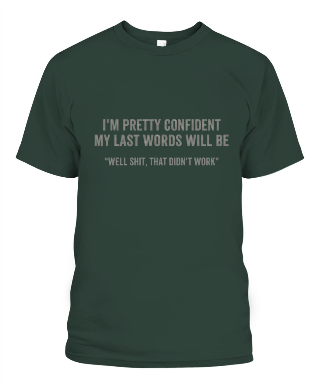 Well Sh*t That Didn’t Work – Funny Last Words Quote T-Shirt, Hoodie, Sweatshirt | Dark Humor Gift